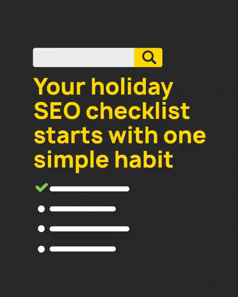 Your holiday SEO checklist starts with one simple habit 1 copy