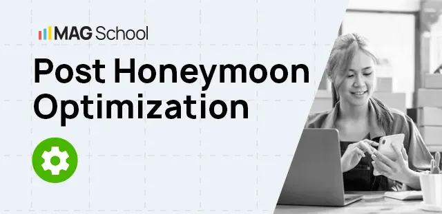 Post Honeymoon Optimization